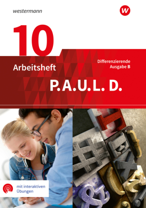 P.A.U.L. D. - Persönliches Arbeits- und Lesebuch Deutsch - Differenzierende Ausgabe für Realschulen und Gemeinschaftsschulen in Baden-Württemberg