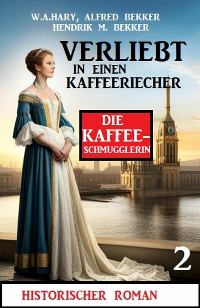 Verliebt in einen Kaffeeriecher: Die Kaffeeschmugglerin Band 2 main product photo