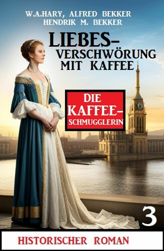 ?Liebesverschwörung mit Kaffee: Historischer Roman: Die Kaffeeschmugglerin 3 main product photo