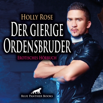 Der gierige Ordensbruder | Erotik Audio Story | Erotisches Hörbuch Audio-CD, Audio-CD