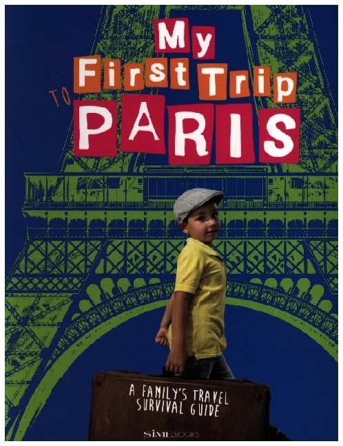 My first trip to Paris. A family's travel survival guide main product photo