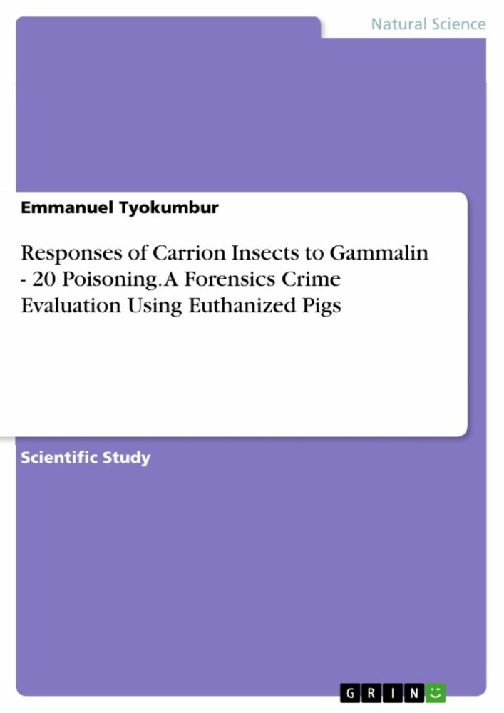 Responses of Carrion Insects to Gammalin - 20 Poisoning. A Forensics Crime Evaluation Using Euthanized Pigs main product photo