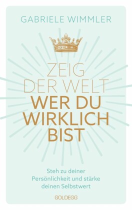 Zeig der Welt, wer du wirklich bist. Steh zu deiner Persönlichkeit und stärke deinen Selbstwert mit Übungen, die das Selbstbewusstsein aufbauen und negative Glaubenssätze auflösen