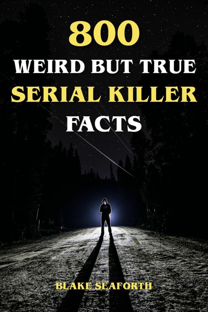 800 Weird But True Serial Killer Facts main product photo