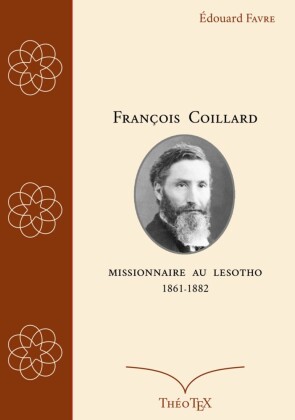 François Coillard, missionnaire au Lesotho, 1861-1882