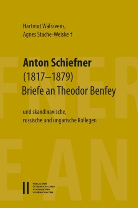Anton Schiefner (1817-1879). Briefe an Theodor Benfey (1809-1881)