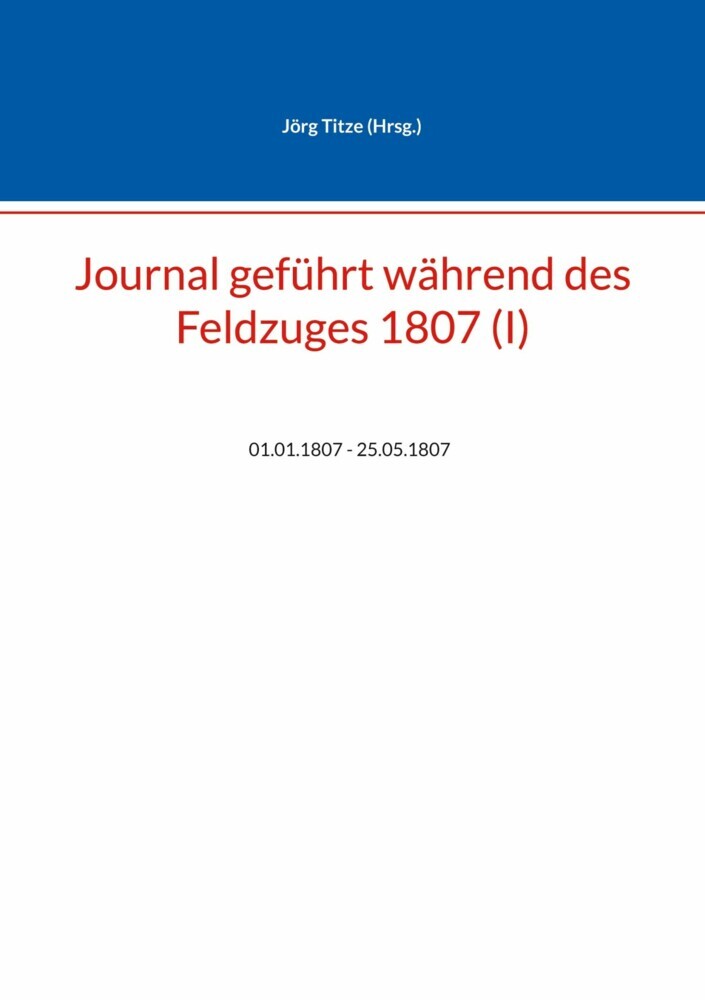 Journal geführt während des Feldzuges 1807 (I) main product photo