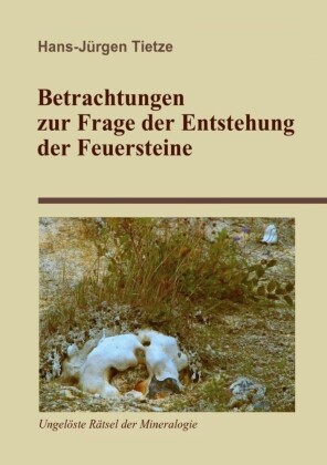 Betrachtungen zur Frage der Entstehung der Feuersteine