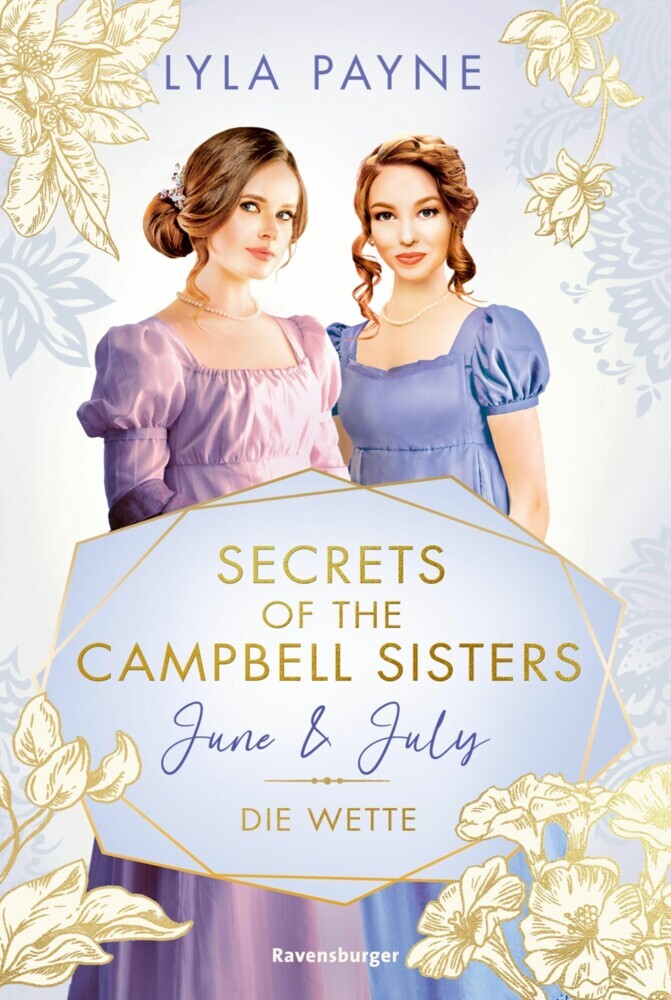 Secrets of the Campbell Sisters, Band 2: June & July. Die Wette (Sinnliche Regency Romance von der Erfolgsautorin der Golden-Campus-Trilogie) main product photo