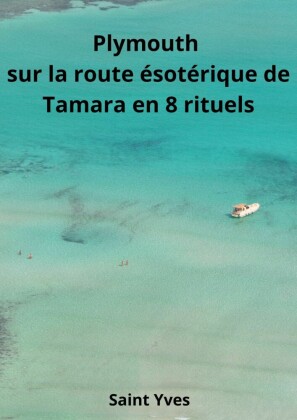 Plymouth sur la route ésotérique de Tamara en 8 rituels