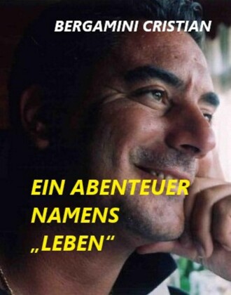 EIN ABENTEUER NAMENS 'LEBEN'