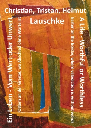 Ein Leben - Vom Wert oder Unwert  /  A Life - Worthful or Worthless