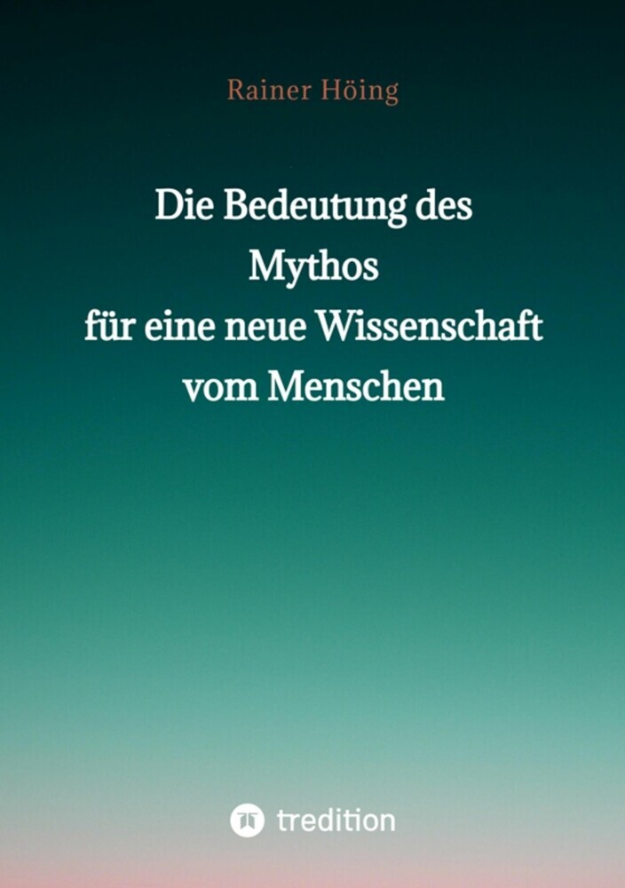 Die Bedeutung des Mythos für eine neue Wissenschaft vom Menschen main product photo