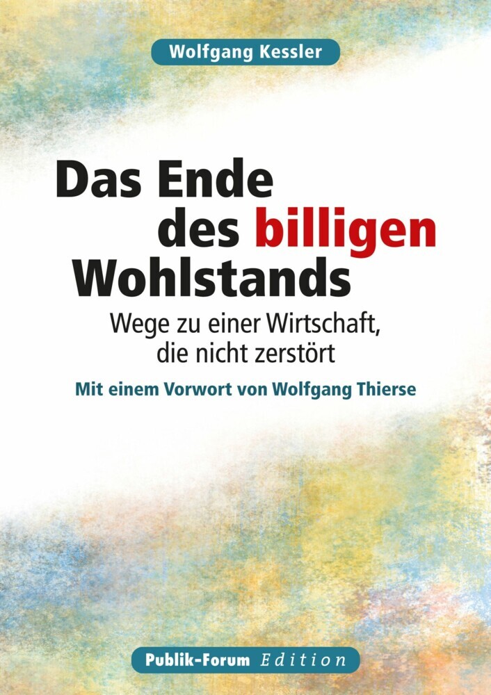 Wolfgang Kessler Das Ende des billigen Wohlstands main product photo