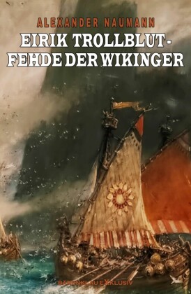 Eirik Trollblut - Fehde der Wikinger