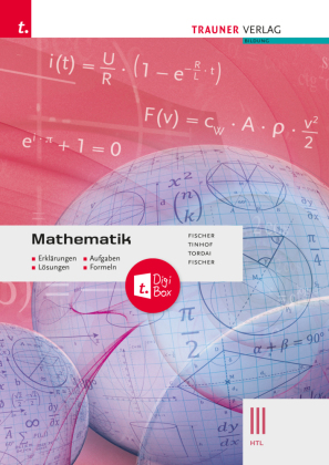 Mathematik III HTL + TRAUNER-DigiBox - Erklärungen, Aufgaben,...