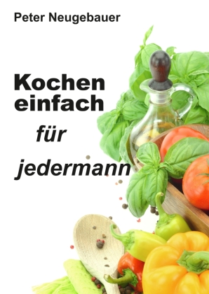 Kochen einfach für jedermann