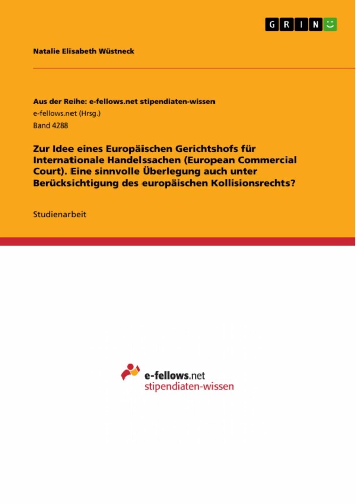 Zur Idee eines Europäischen Gerichtshofs für Internationale Handelssachen (European Commercial Court). Eine sinnvolle Überlegung auch unter Berücksichtigung des europäischen Kollisionsrechts? main product photo