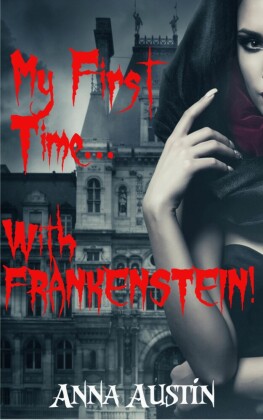 My First Time With Frankenstein