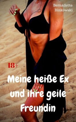 Meine heiße Ex und ihre geile Freundin