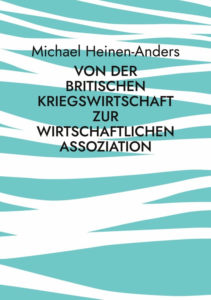 Von der britischen Kriegswirtschaft zur wirtschaftlichen Assoziation main product photo