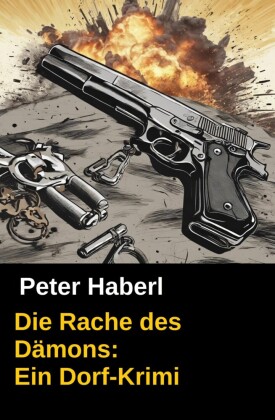 Die Rache des Dämons: Ein Dorf-Krimi
