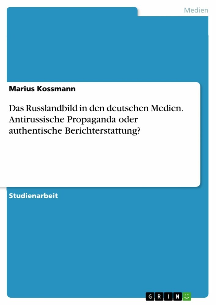 Das Russlandbild in den deutschen Medien. Antirussische Propaganda oder authentische Berichterstattung? main product photo