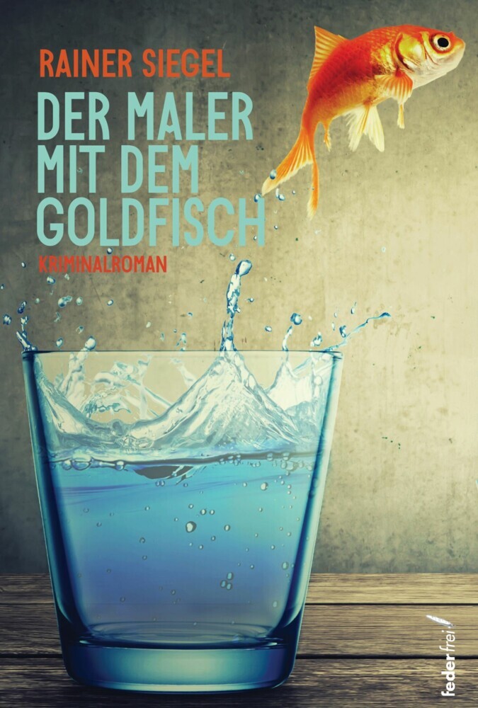 Der Maler mit dem Goldfisch: Kriminalroman main product photo