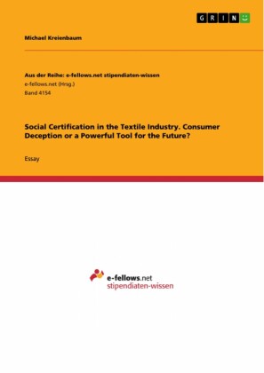 Social Certification in the Textile Industry. Consumer Deception or a Powerful Tool for the Future?