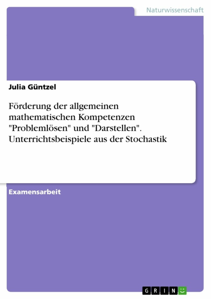 Förderung der allgemeinen mathematischen Kompetenzen 'Problemlösen' und 'Darstellen'. Unterrichtsbeispiele aus der Stochastik main product photo