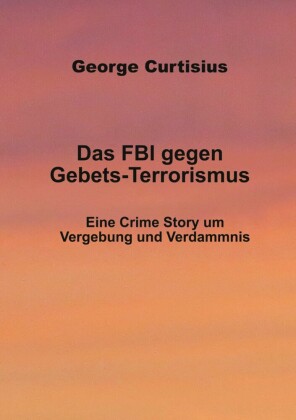 Das FBI gegen Gebets-Terrorismus