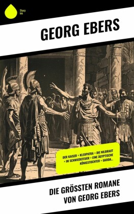 Die größten Romane von Georg Ebers