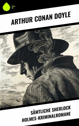Sämtliche Sherlock Holmes-Kriminalromane