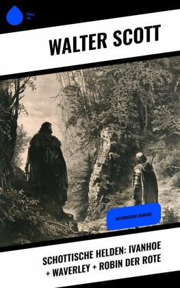 Schottische Helden: Ivanhoe + Waverley + Robin der Rote