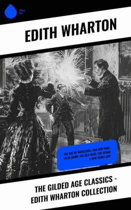 The Gilded Age Classics - Edith Wharton Collection