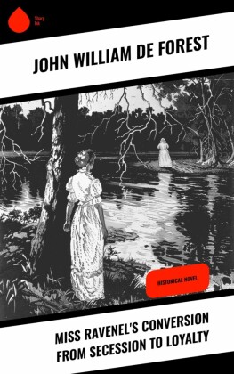 Miss Ravenel's Conversion from Secession to Loyalty