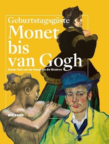 Monet bis van Gogh. Gustav Pauli und der Kampf um die Moderne main product photo