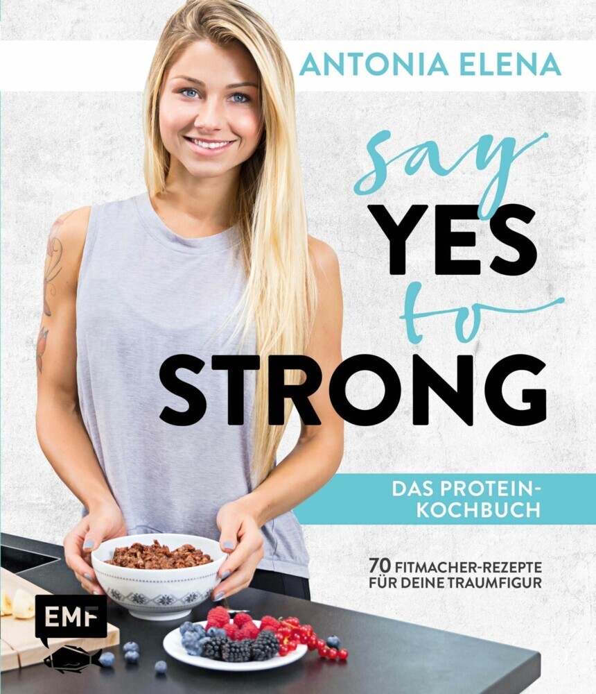 Say Yes to Strong - Das Protein-Kochbuch main product photo
