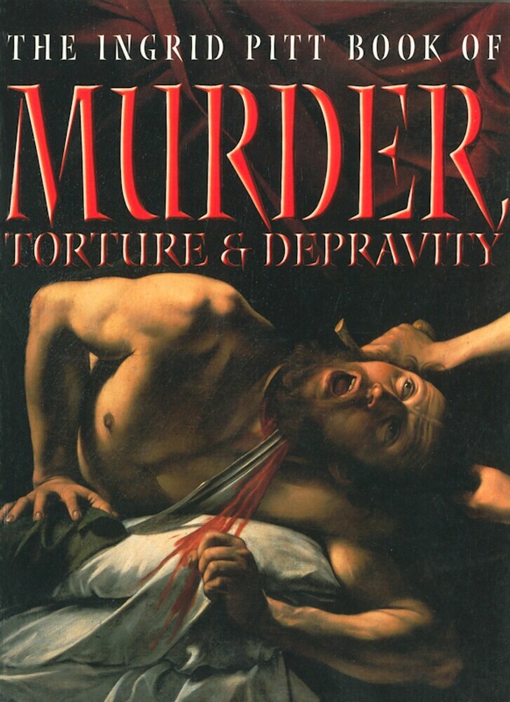 The Ingrid Pitt Book of Murder, Torture and Depravity main product photo
