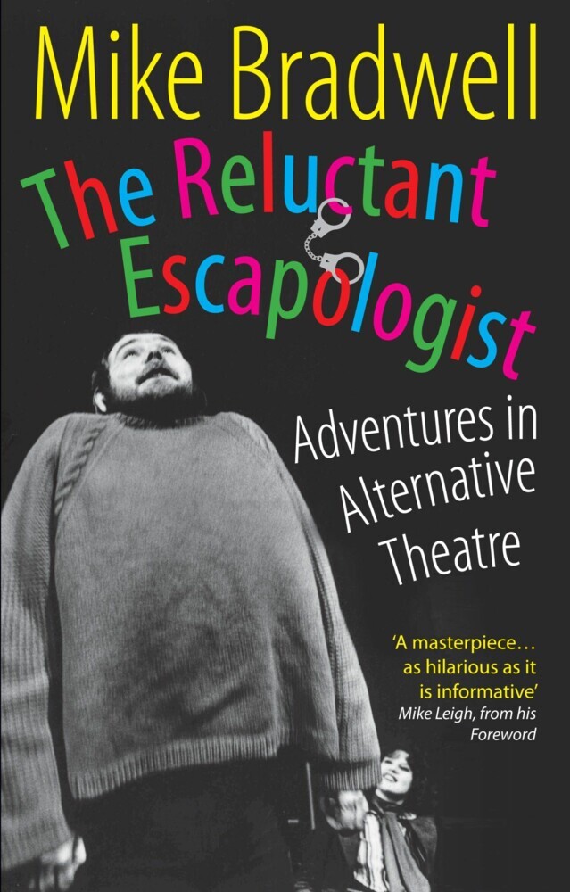 The Reluctant Escapologist: Adventures in Alternative Theatre main product photo