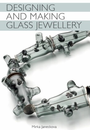 Designing and Making Glass Jewellery