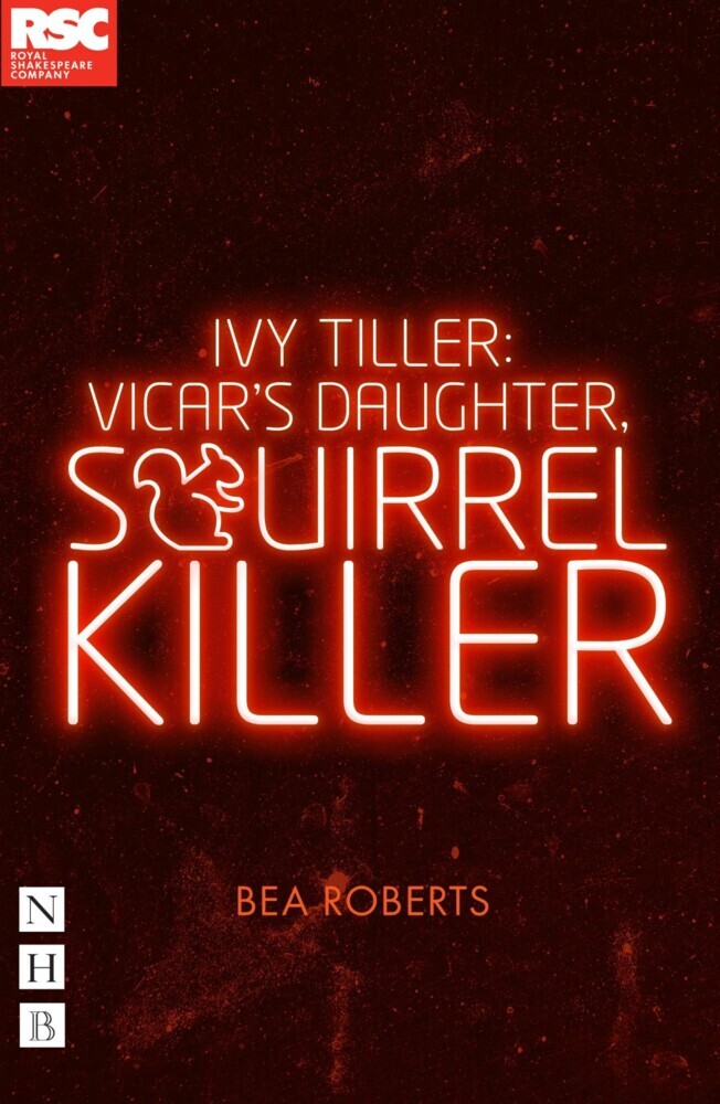 Ivy Tiller: Vicar's Daughter, Squirrel Killer (NHB Modern Plays) main product photo