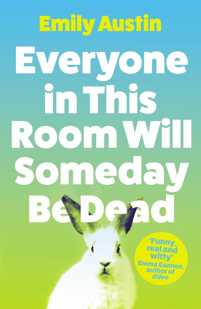Everyone in This Room Will Someday Be Dead main product photo