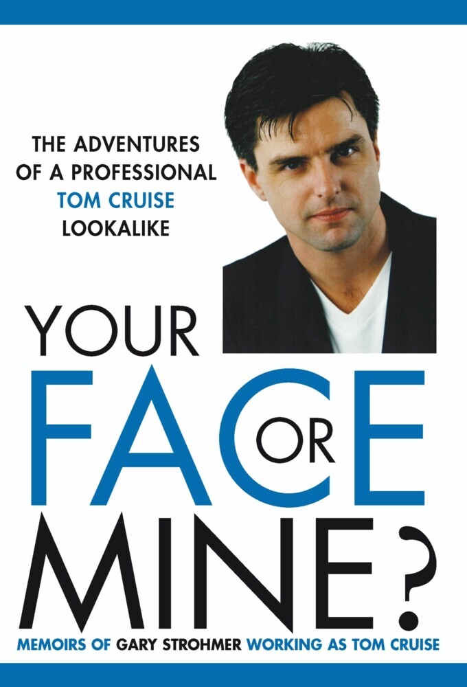 Your Face or Mine - The Adventures of a Professional Tom Cruise Lookalike main product photo