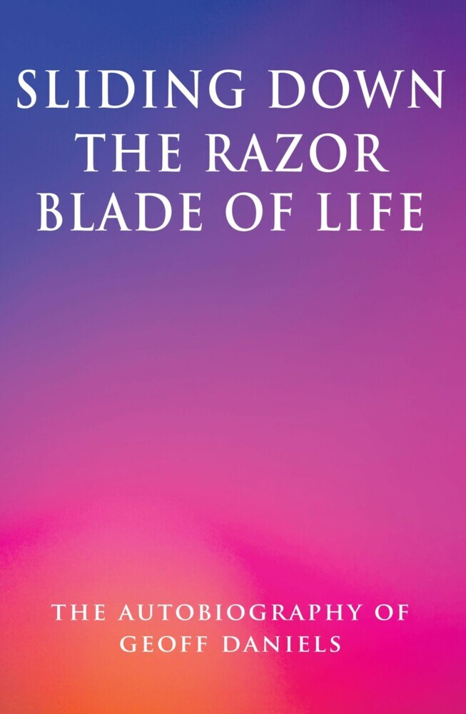 Sliding Down the Razor Blade of Life: The Autobiography of Geoff Daniels main product photo