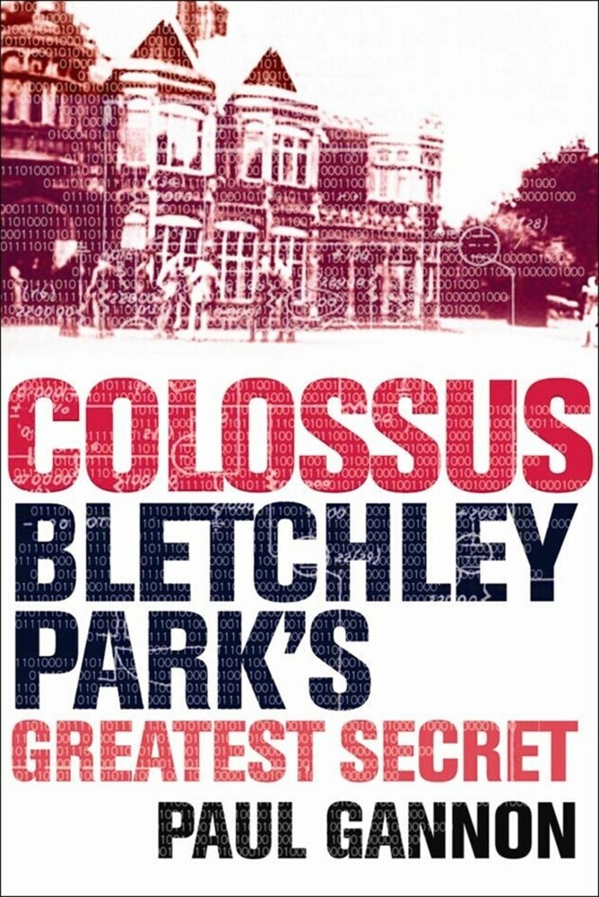 Colossus: Bletchley Park's Last Secret main product photo