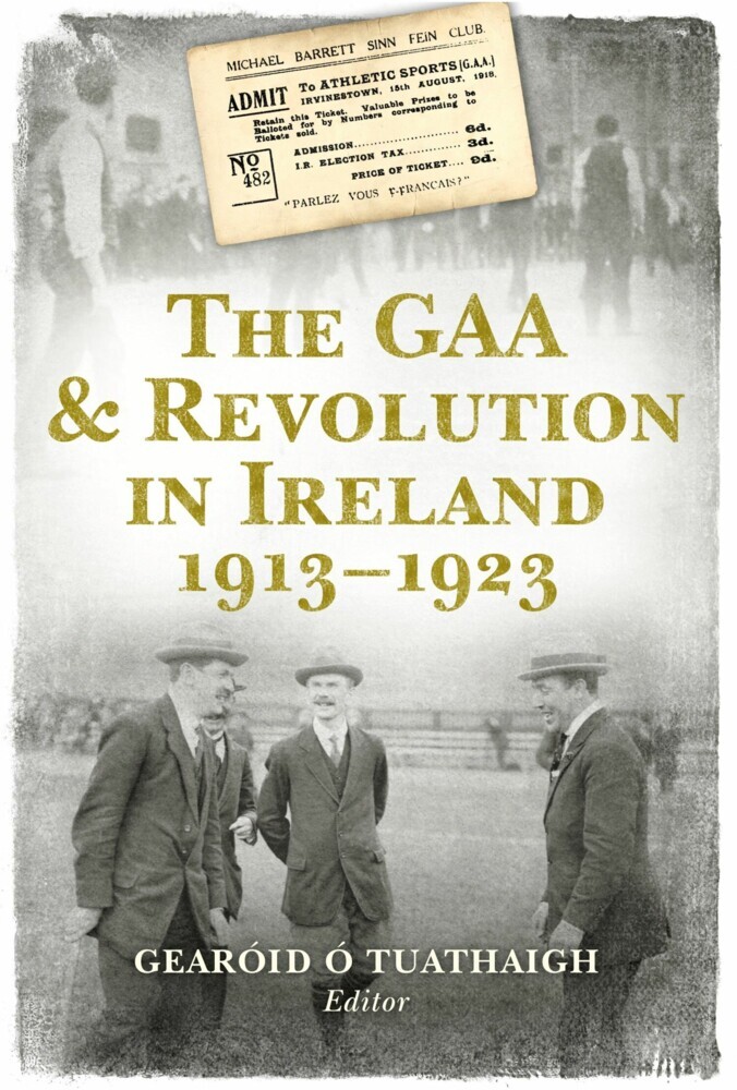The GAA and Revolution in Ireland 1913-1923 main product photo