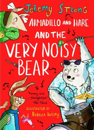 Armadillo and Hare and the Very Noisy Bear