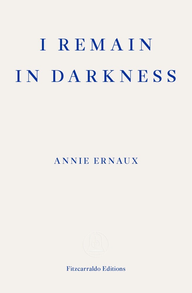 I Remain in Darkness - WINNER OF THE 2022 NOBEL PRIZE IN LITERATURE main product photo