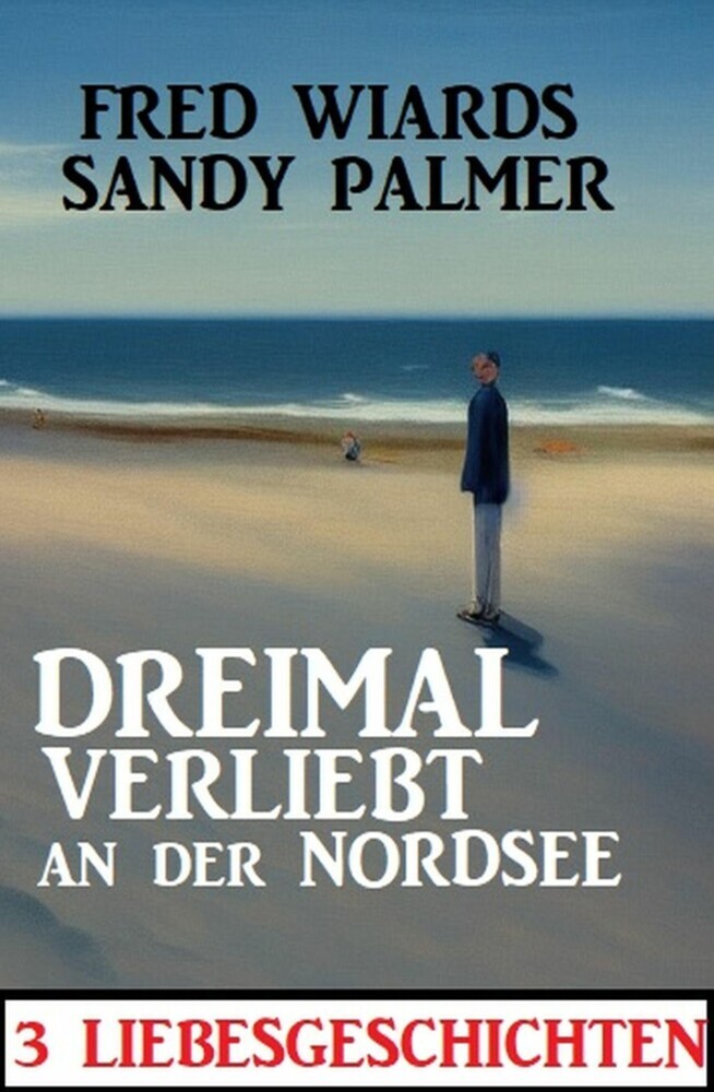Dreimal verliebt an der Nordsee: 3 Liebesgeschichten main product photo